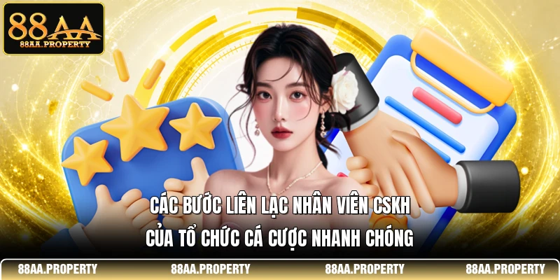 Các bước liên lạc nhân viên CSKH của tổ chức cá cược nhanh chóng
