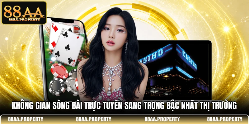 Không gian sòng bài trực tuyến sang trọng bậc nhất thị trường